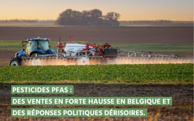 Pesticides PFAS : des ventes en forte hausse en Belgique et des réponses politiques dérisoires.