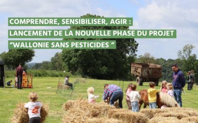Comprendre, sensibiliser, agir : lancement de la nouvelle phase du projet « Wallonie sans pesticides »